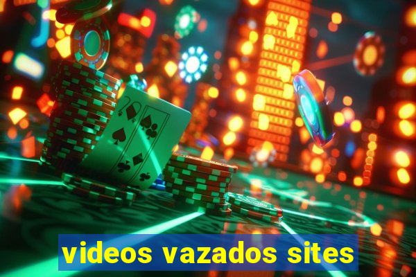 videos vazados sites